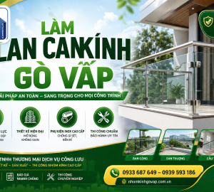 Làm lan can kính Gò Vấp – Giải pháp an toàn, hiện đại và nâng tầm giá trị công trình
