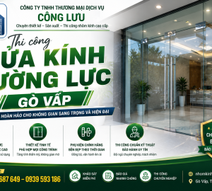 Thi công cửa kính cường lực Gò Vấp – Giải pháp hiện đại cho nhà ở và công trình thương mại